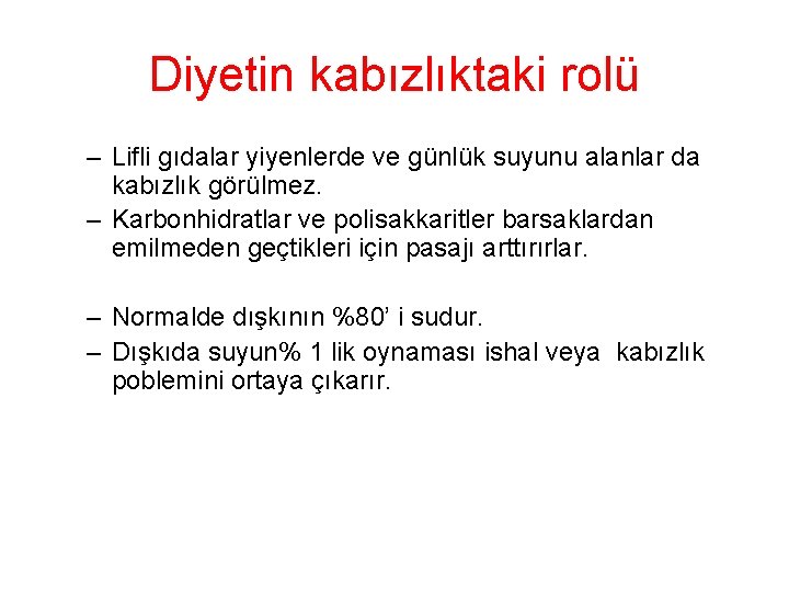 Diyetin kabızlıktaki rolü – Lifli gıdalar yiyenlerde ve günlük suyunu alanlar da kabızlık görülmez.