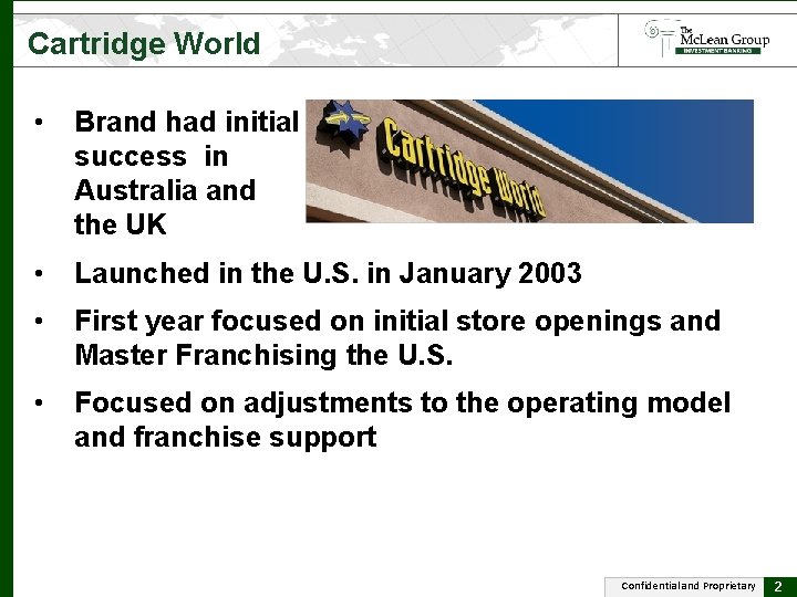 Cartridge World • Brand had initial success in Australia and the UK • Launched
