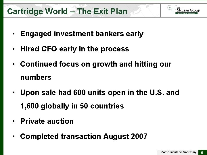 Cartridge World – The Exit Plan • Engaged investment bankers early • Hired CFO