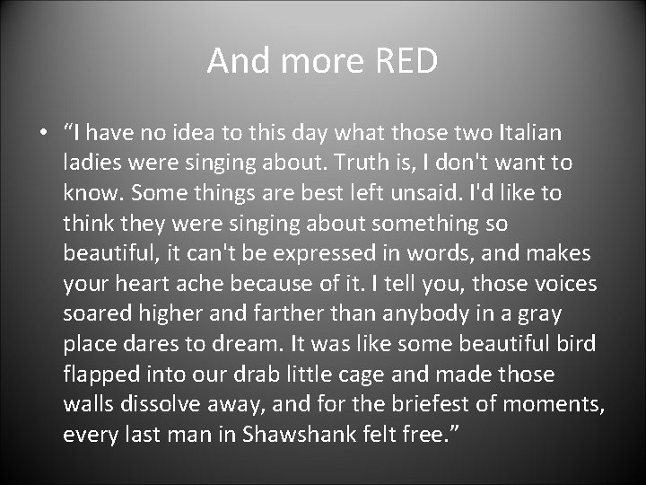 And more RED • “I have no idea to this day what those two
