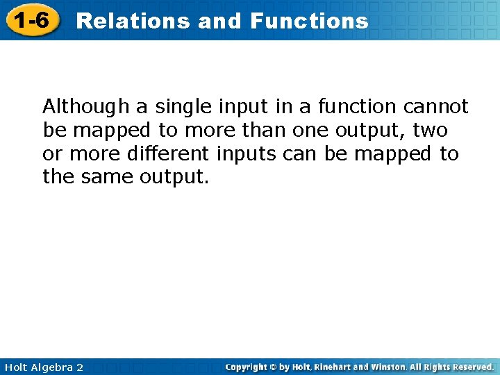 1 -6 Relations and Functions Although a single input in a function cannot be