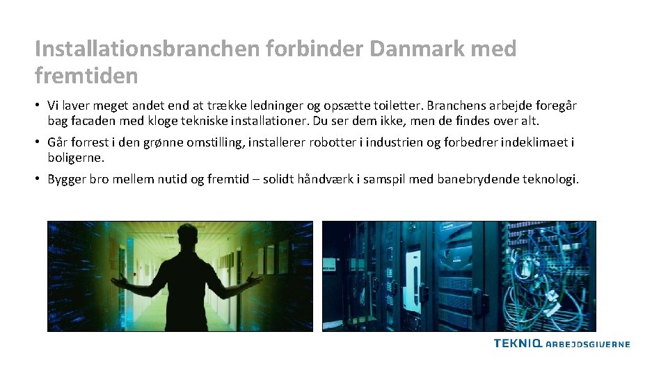 Installationsbranchen forbinder Danmark med fremtiden • Vi laver meget andet end at trække ledninger