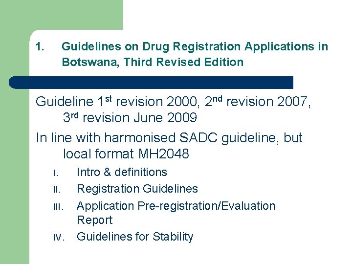 1. Guidelines on Drug Registration Applications in Botswana, Third Revised Edition Guideline 1 st