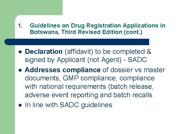 1. Guidelines on Drug Registration Applications in Botswana, Third Revised Edition (cont. ) l