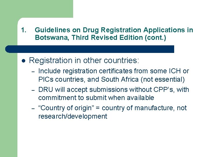 1. l Guidelines on Drug Registration Applications in Botswana, Third Revised Edition (cont. )