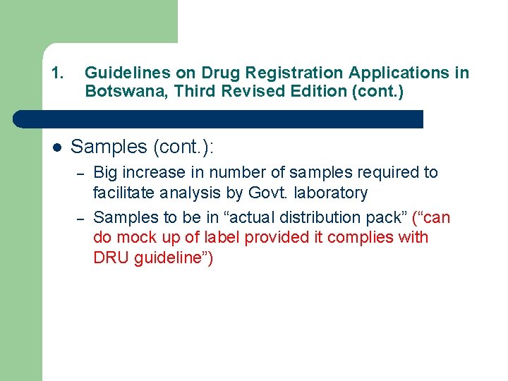 1. l Guidelines on Drug Registration Applications in Botswana, Third Revised Edition (cont. )