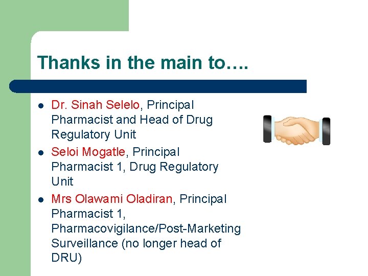 Thanks in the main to…. l l l Dr. Sinah Selelo, Principal Pharmacist and