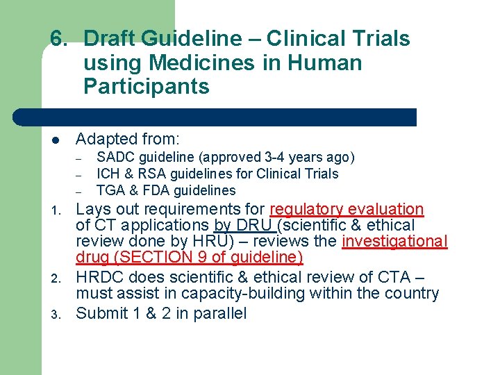 6. Draft Guideline – Clinical Trials using Medicines in Human Participants l Adapted from: