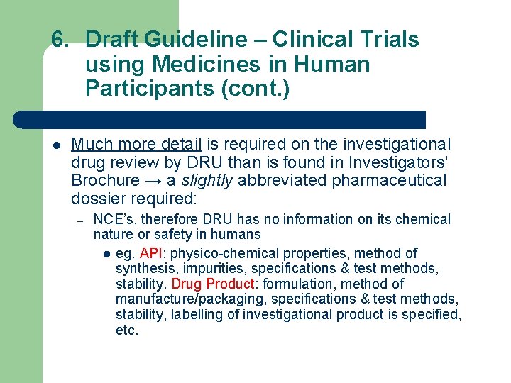 6. Draft Guideline – Clinical Trials using Medicines in Human Participants (cont. ) l