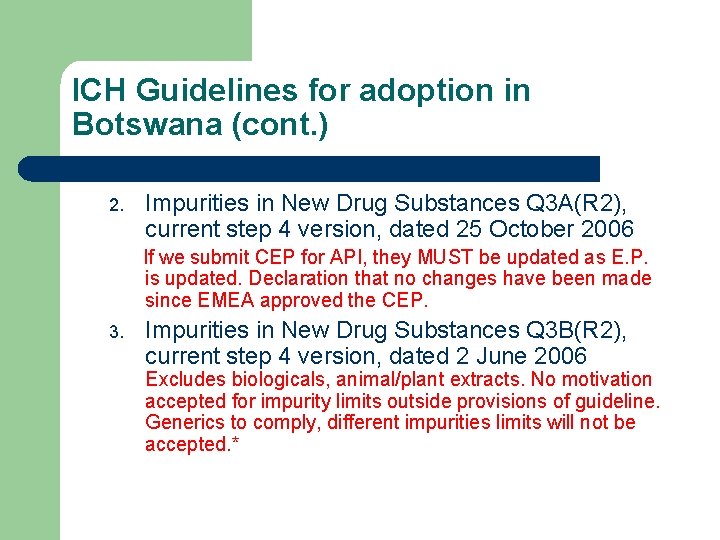 ICH Guidelines for adoption in Botswana (cont. ) 2. Impurities in New Drug Substances