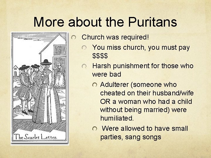 More about the Puritans Church was required! You miss church, you must pay $$$$