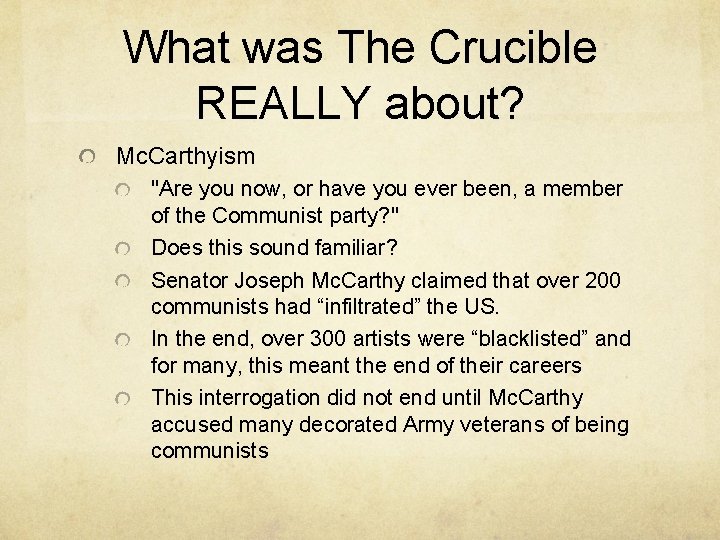 What was The Crucible REALLY about? Mc. Carthyism "Are you now, or have you