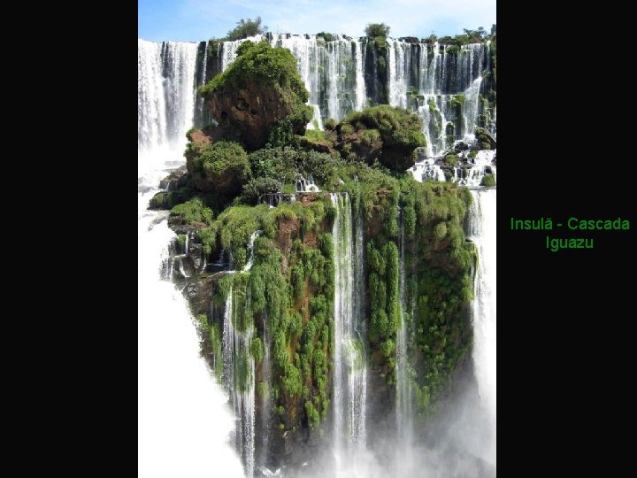 Insulă - Cascada Iguazu 