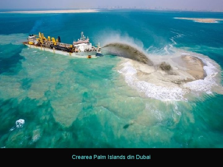 Crearea Palm Islands din Dubai 