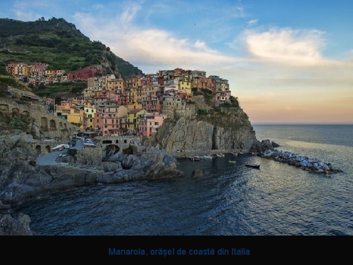 Manarola, orăşel de coastă din Italia 