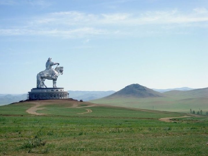 Cea mai mare statuie a lui Ginghis Han din lume, în stepele mongole 