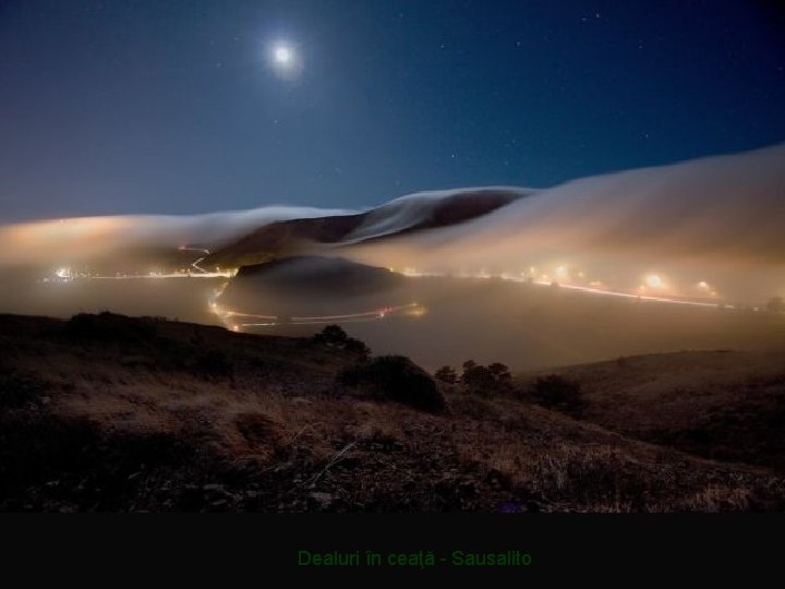 Dealuri în ceaţă - Sausalito 