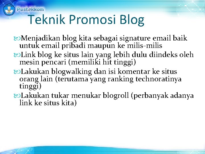 Teknik Promosi Blog Menjadikan blog kita sebagai signature email baik untuk email pribadi maupun