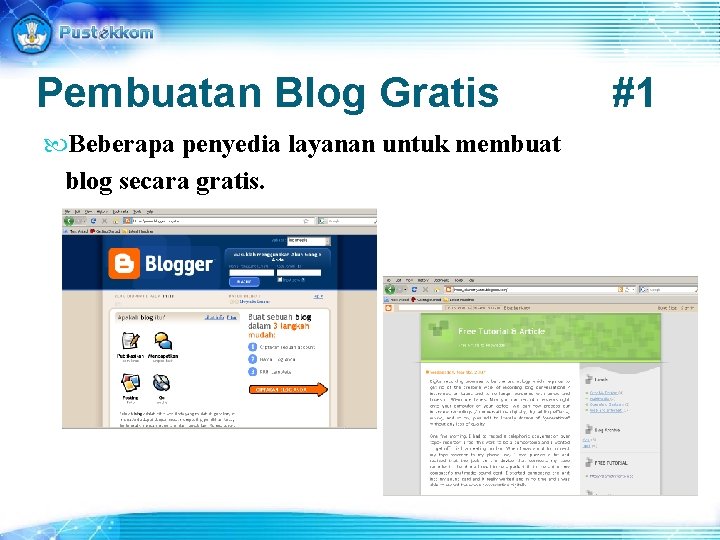 Pembuatan Blog Gratis Beberapa penyedia layanan untuk membuat blog secara gratis. #1 
