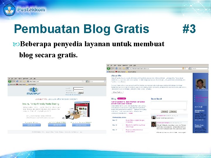Pembuatan Blog Gratis Beberapa penyedia layanan untuk membuat blog secara gratis. #3 