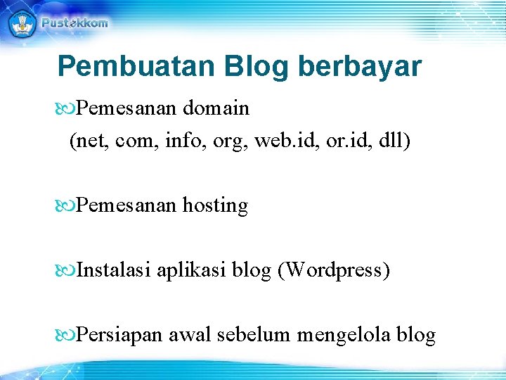 Pembuatan Blog berbayar Pemesanan domain (net, com, info, org, web. id, or. id, dll)