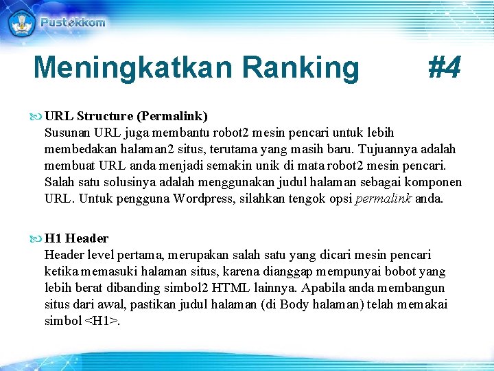 Meningkatkan Ranking #4 URL Structure (Permalink) Susunan URL juga membantu robot 2 mesin pencari