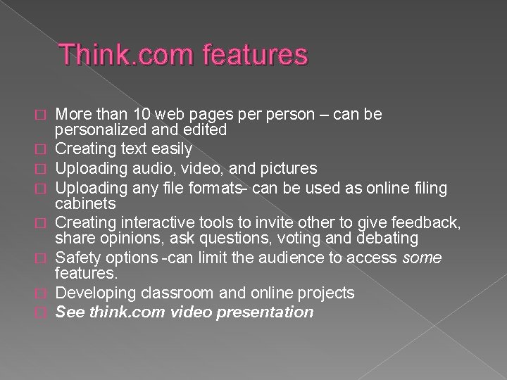 Think. com features � � � � More than 10 web pages person –