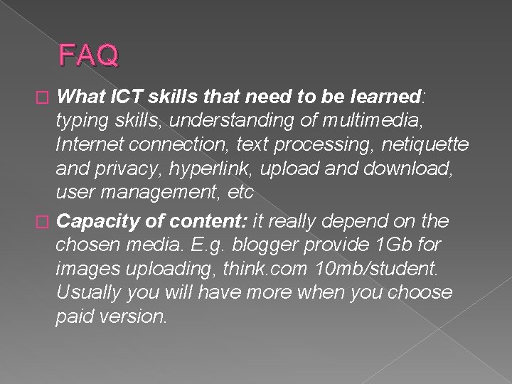 FAQ What ICT skills that need to be learned: typing skills, understanding of multimedia,