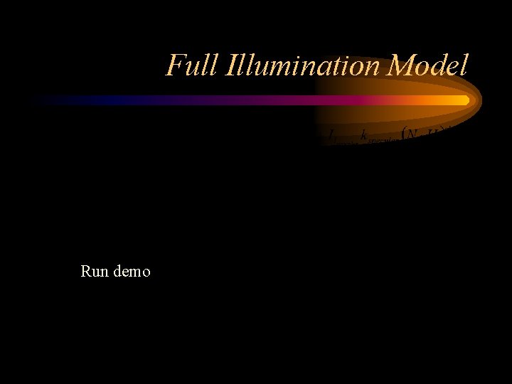 Full Illumination Model Run demo 