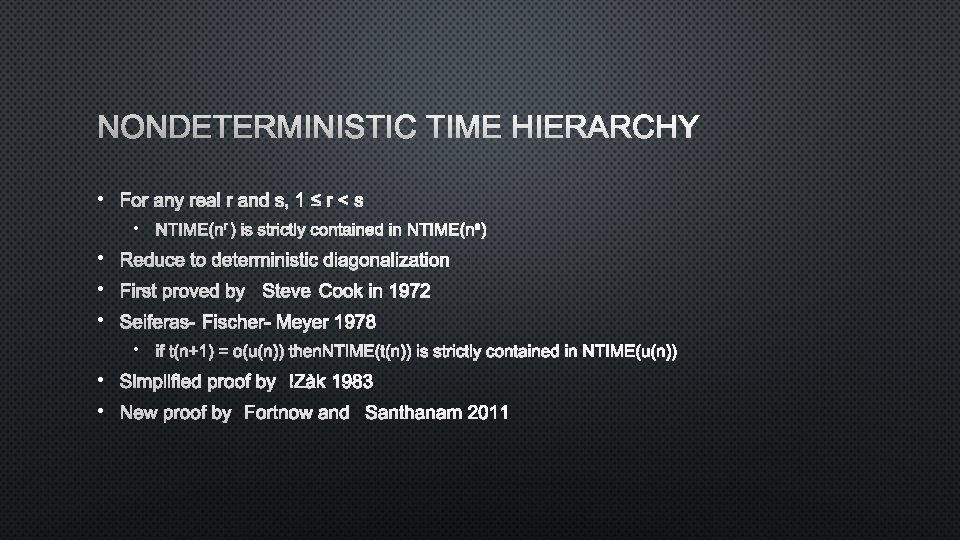 NONDETERMINISTIC TIME HIERARCHY • FOR ANY REAL R AND S, 1 ≤ R <