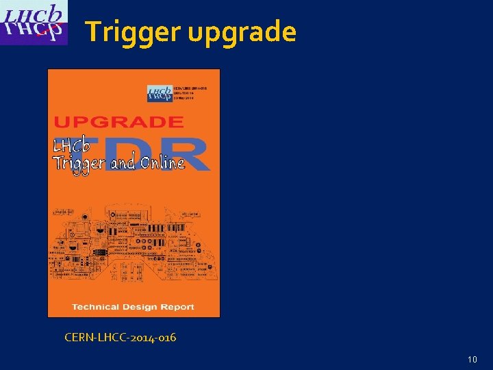 Trigger upgrade CERN-LHCC-2014 -016 10 