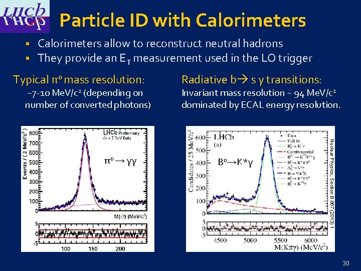Particle ID with Calorimeters § § Calorimeters allow to reconstruct neutral hadrons They provide