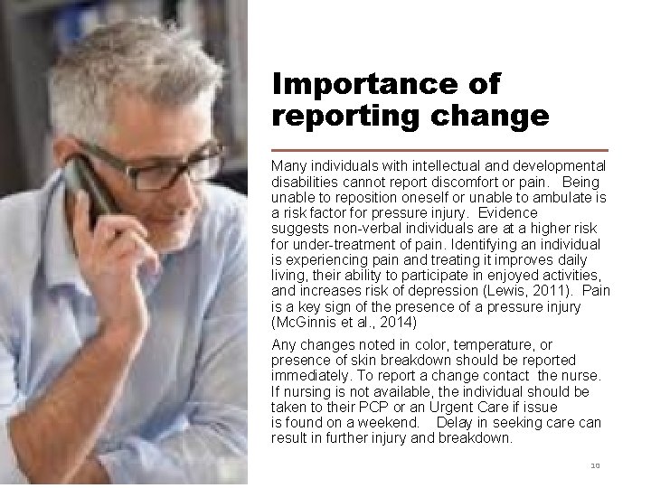 Importance of reporting change Many individuals with intellectual and developmental disabilities cannot report discomfort