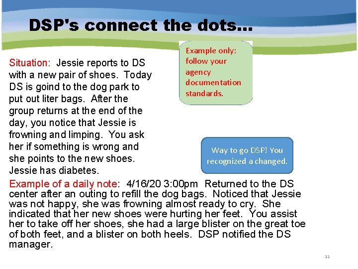 DSP's connect the dots. . . Situation: Jessie reports to DS with a new
