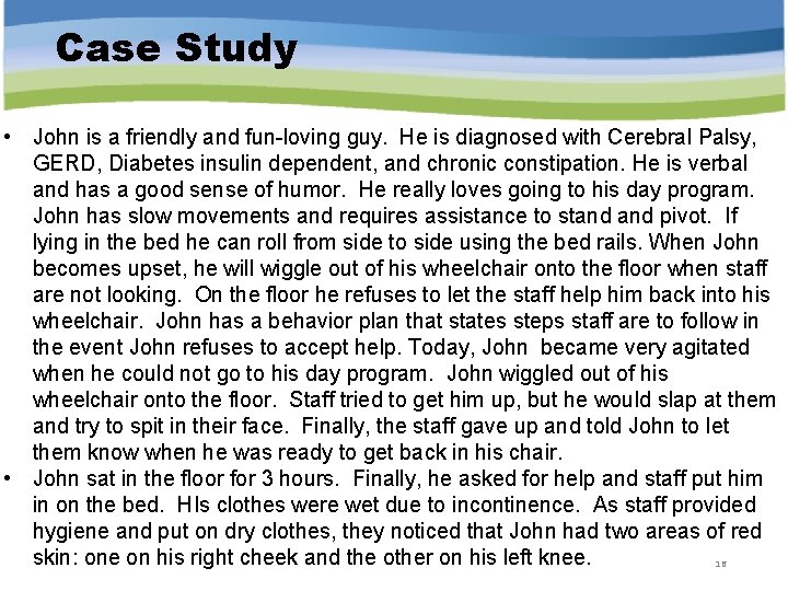 Case Study • John is a friendly and fun-loving guy. He is diagnosed with