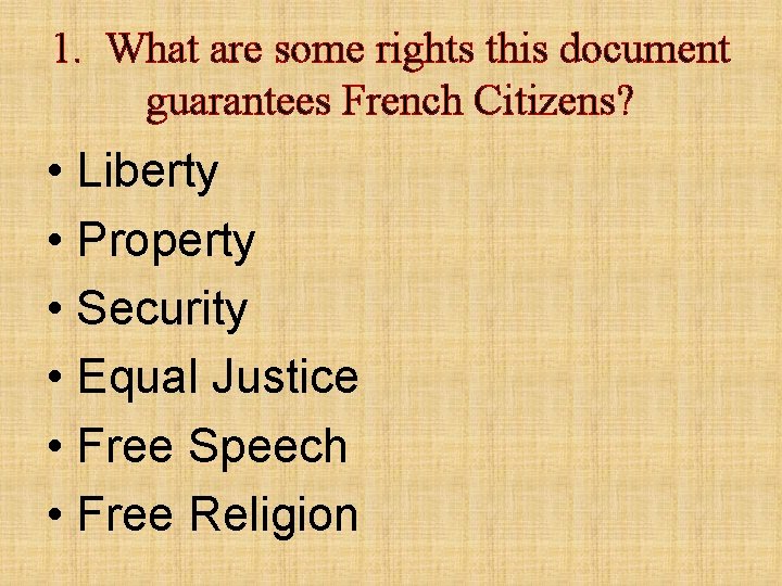 1. What are some rights this document guarantees French Citizens? • Liberty • Property