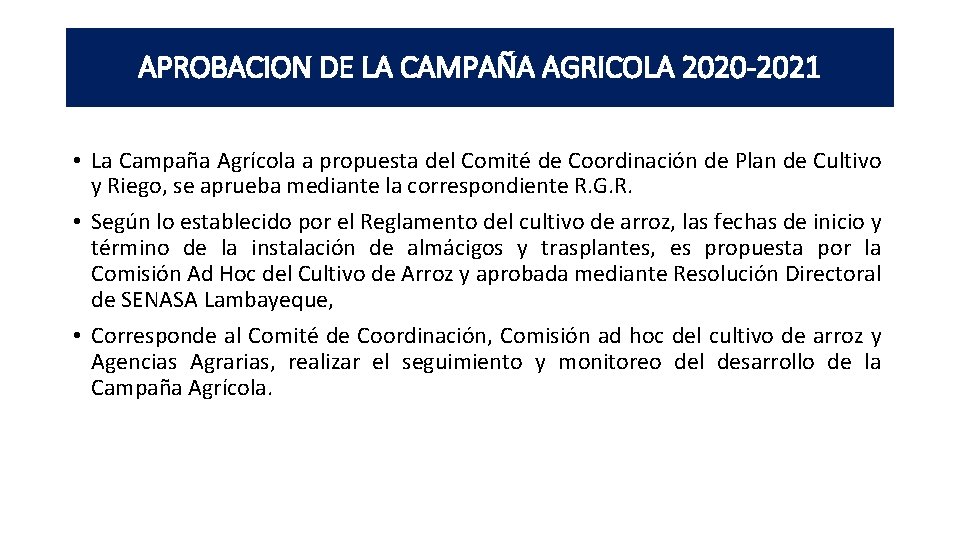 APROBACION DE LA CAMPAÑA AGRICOLA 2020 -2021 • La Campaña Agrícola a propuesta del