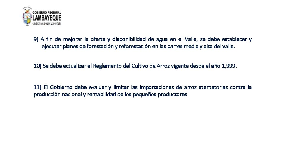 9) A fin de mejorar la oferta y disponibilidad de agua en el Valle,