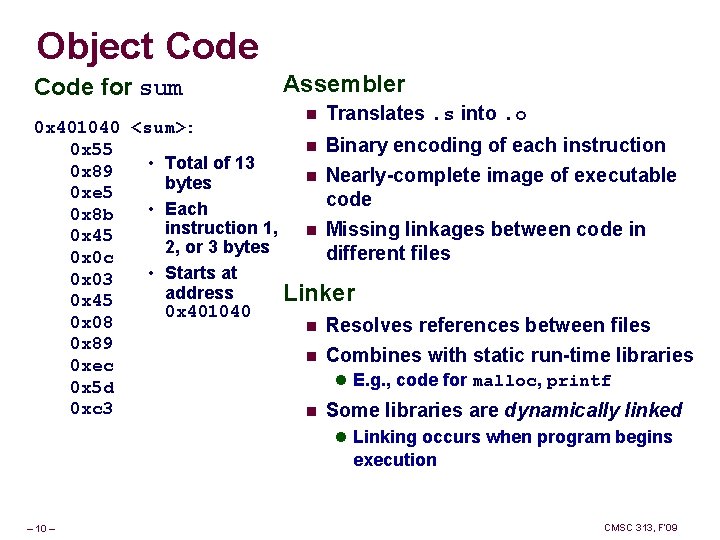 Object Code for sum Assembler n Translates. s into. o 0 x 401040 <sum>: