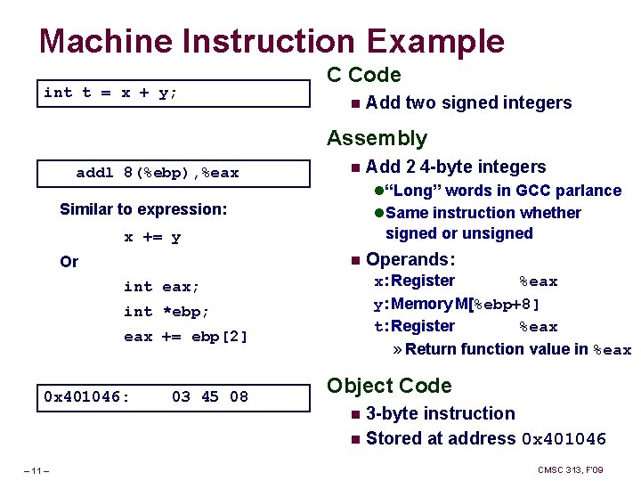Machine Instruction Example int t = x + y; C Code n Add two Machine Instruction Example int t = x + y; C Code n Add two