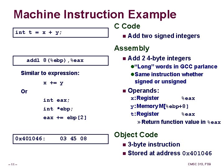 Machine Instruction Example int t = x + y; C Code n Add two