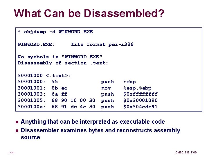 What Can be Disassembled? % objdump -d WINWORD. EXE: file format pei-i 386 No What Can be Disassembled? % objdump -d WINWORD. EXE: file format pei-i 386 No