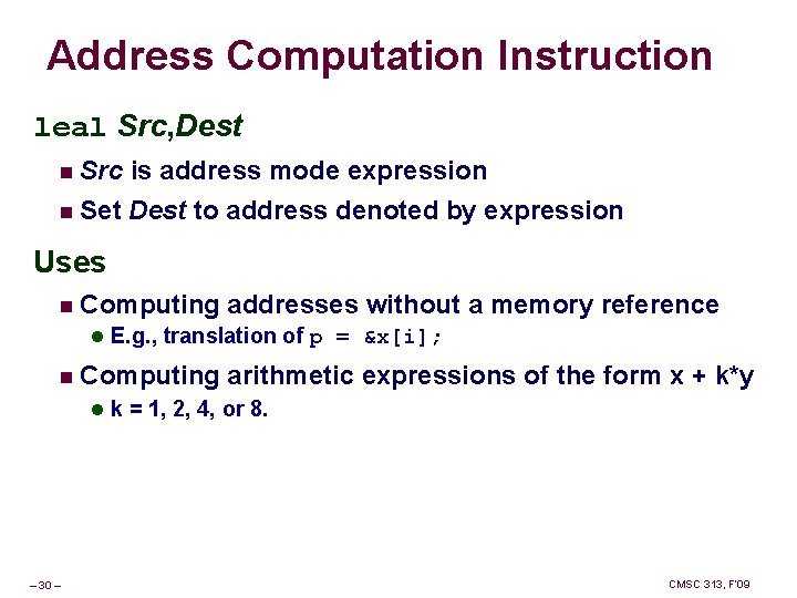 Address Computation Instruction leal Src, Dest Src is address mode expression n Set Dest Address Computation Instruction leal Src, Dest Src is address mode expression n Set Dest