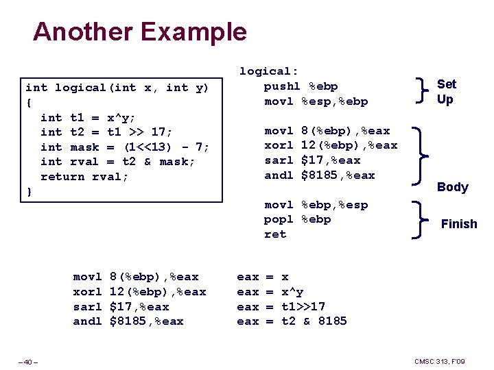 Another Example int logical(int x, int y) { int t 1 = x^y; int