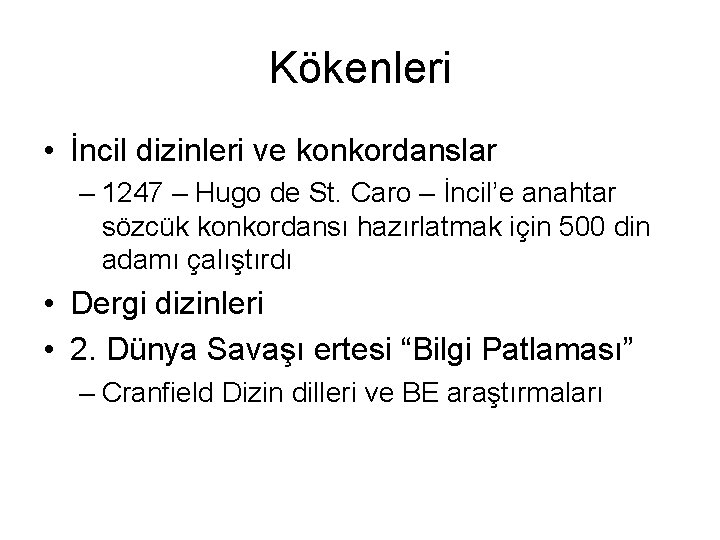 Kökenleri • İncil dizinleri ve konkordanslar – 1247 – Hugo de St. Caro –