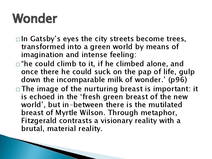 Wonder � In Gatsby’s eyes the city streets become trees, transformed into a green