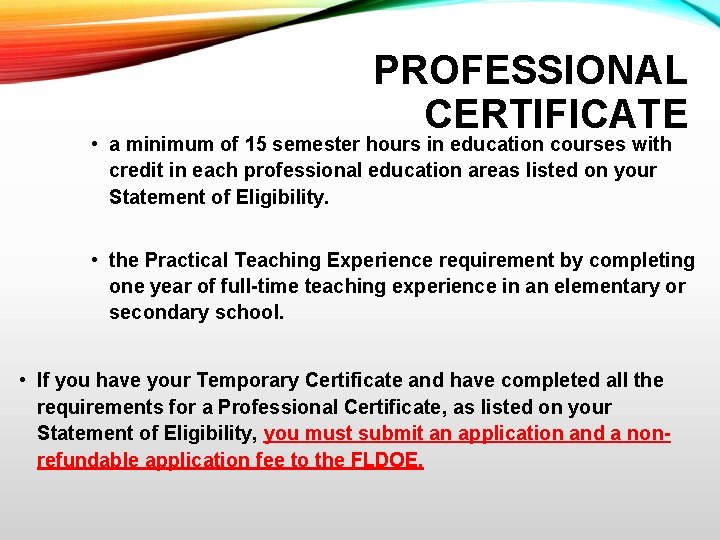 PROFESSIONAL CERTIFICATE • a minimum of 15 semester hours in education courses with credit