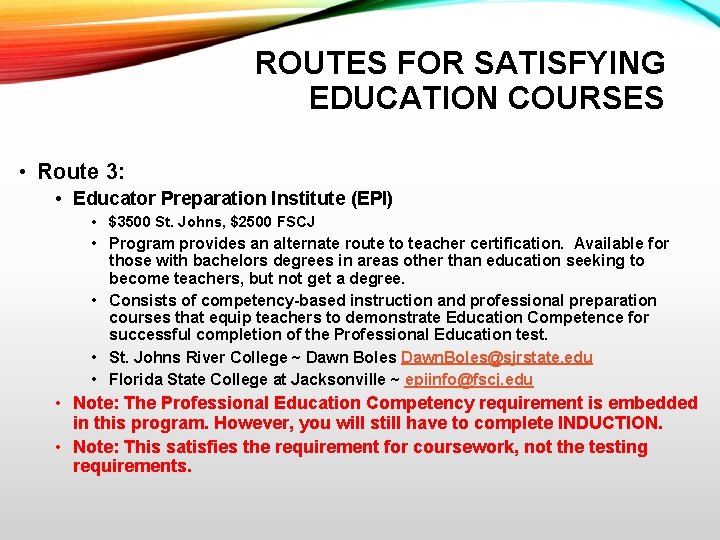 ROUTES FOR SATISFYING EDUCATION COURSES • Route 3: • Educator Preparation Institute (EPI) •