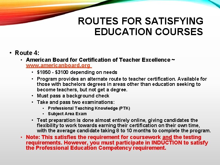 ROUTES FOR SATISFYING EDUCATION COURSES • Route 4: • American Board for Certification of