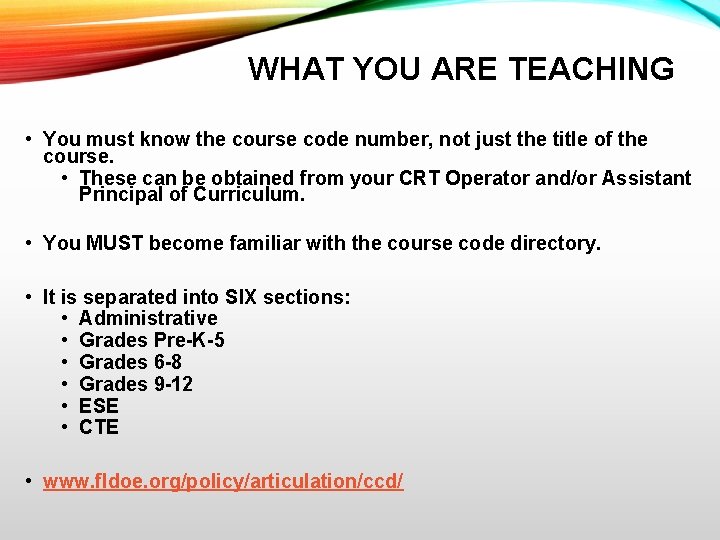 WHAT YOU ARE TEACHING • You must know the course code number, not just
